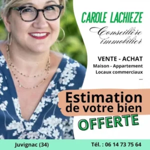 Pourquoi Choisir Carole Lachieze Comme Agent Immobilier à Juvignac 34 ?
